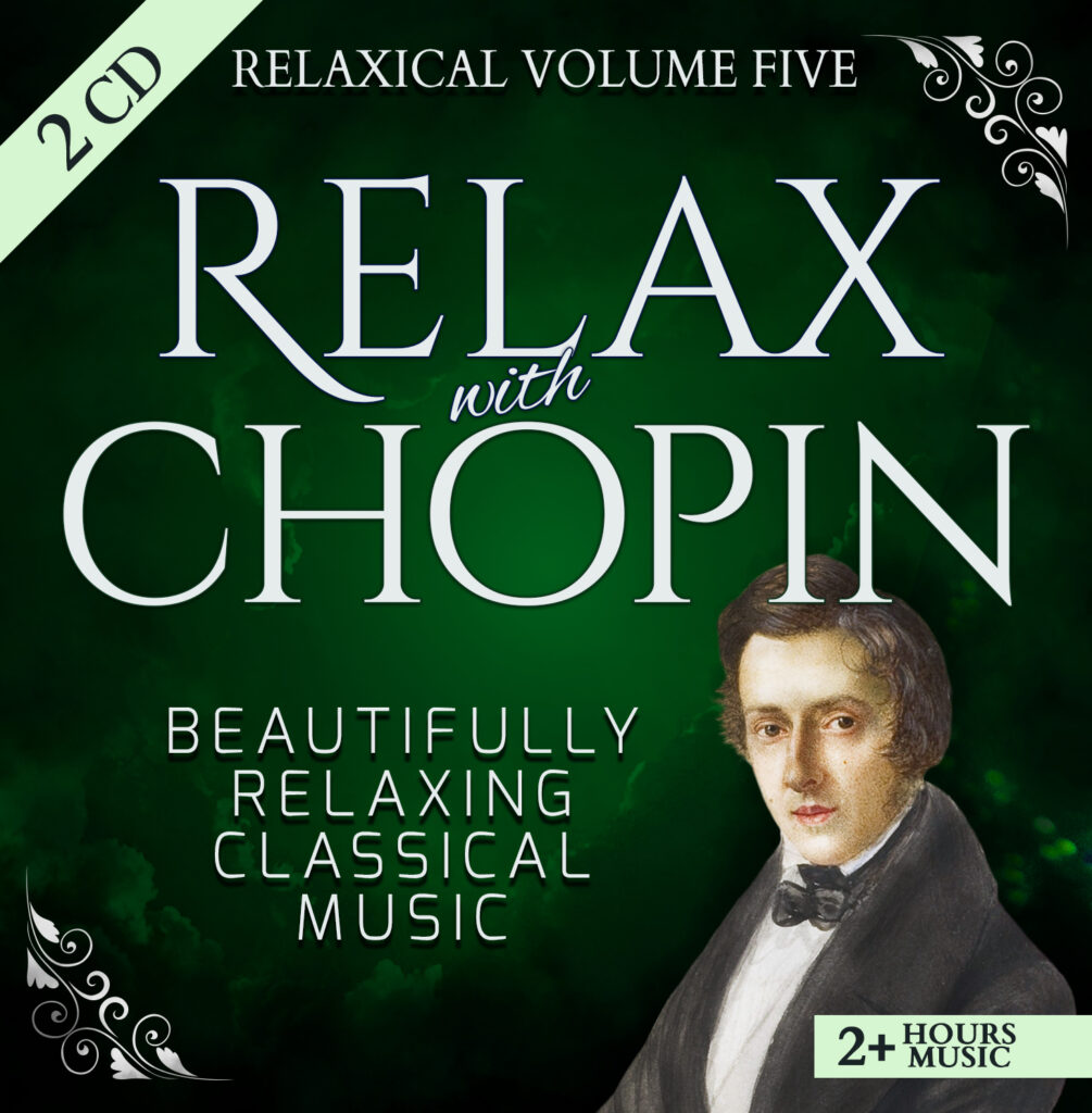 Volume 5 - Relax with Chopin: Beautifully Relaxing Classical Music