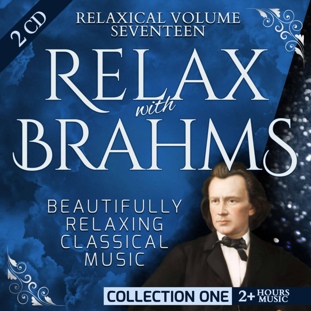 Volume 17 - Relax with Brahms (Collection One): Beautifully Relaxing Classical Music
