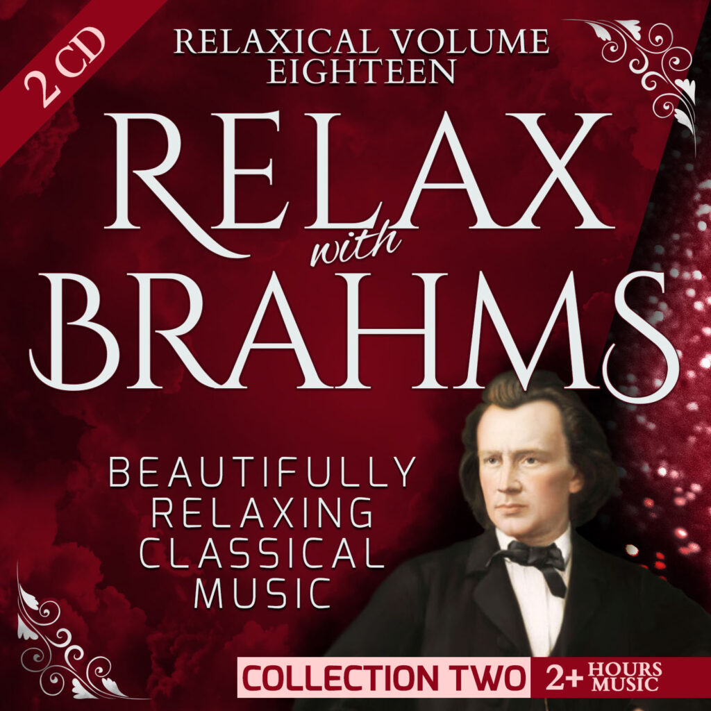 Volume 18 - Relax with Brahms (Collection Two): Beautifully Relaxing Classical Music